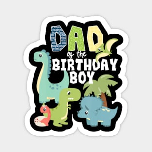 Dinosaurs Theme Birthday Dad Of The Birthday Boy Dinosaur Magnet