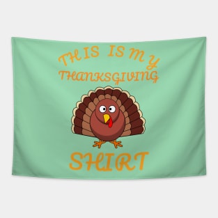 This Is My Thanksgiving Shirt Happy Turkey Day Funny Cartoon Gift Tapestry