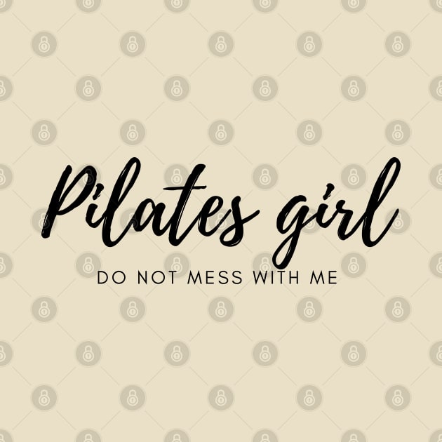 Pilates girl, do not mess with me. by create