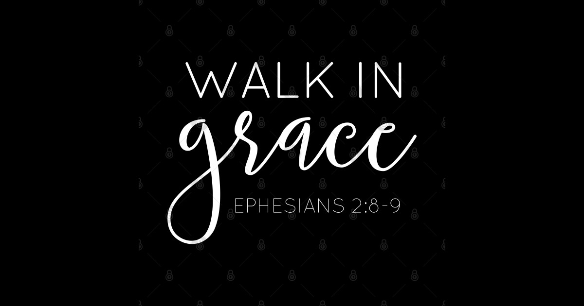 Walk in Grace Tee Shirt Faith Sticker TeePublic