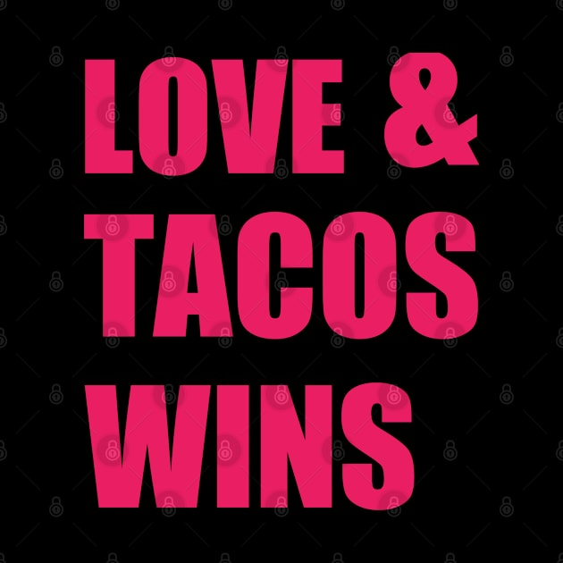 Tacos Shirts Love And Tacos Wins - Tacos by ChristianShirtsStudios