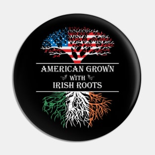 American Grown Irish Roots Pin