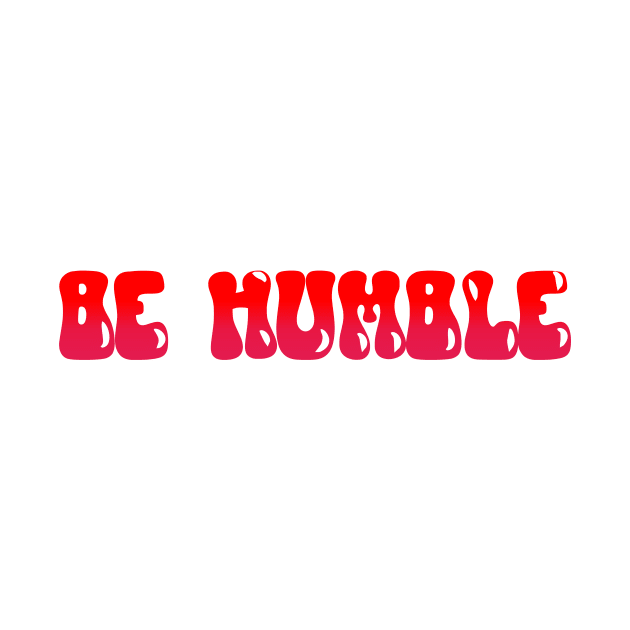 BE HUMBLE by King Chris