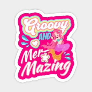 Stay Groovy And Mer-Mazing Mermaid Magnet