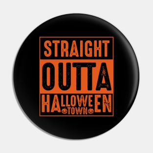 Straight Outta Halloween Town Pin