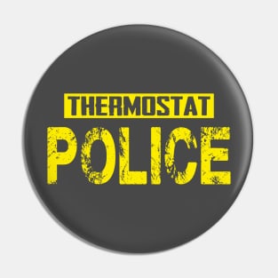 THERMOSTAT POLICE Pin