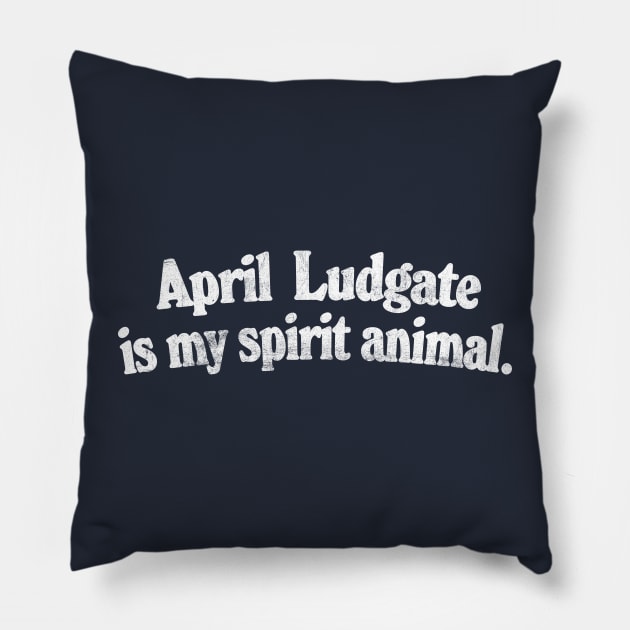 April Ludgate Is My Spirit Animal Pillow by DankFutura