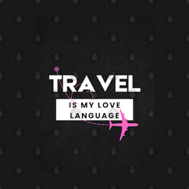 Travel is my Love Language by Jet Set Mama Tee