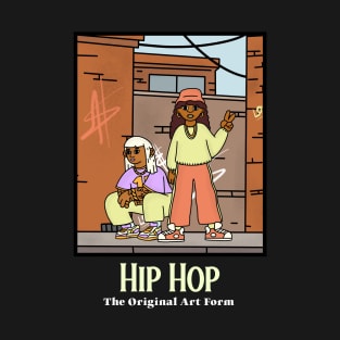 Hip Hop The Original Art Form T-Shirt