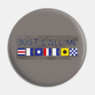 Nautical Humor - Just Call Me Captain Nautical Flag Pin