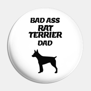 Bad Ass Rat Terrier Dad Pin