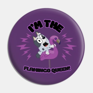 I'M THE FLAMINGO QUEEN! Pin