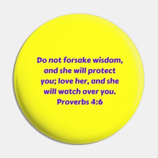 Bible Verse Proverbs 4:6 Pin