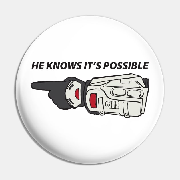 He Knows It's Possible Pin by VOLPEdesign