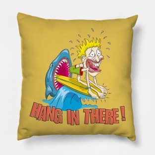 Hang in there Pillow