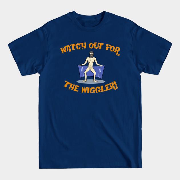 Discover Watch Out For The Wiggler! - Jon Glazer - T-Shirt