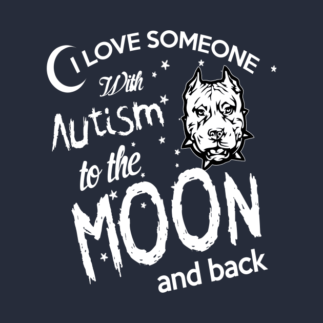 I LOVE SOMEONE WITH AUTISM TO THE MOON AND BACK by key_ro