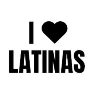 I LOVE LATINAS T-Shirt