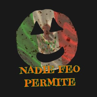 Nadie Feo Permite T-Shirt