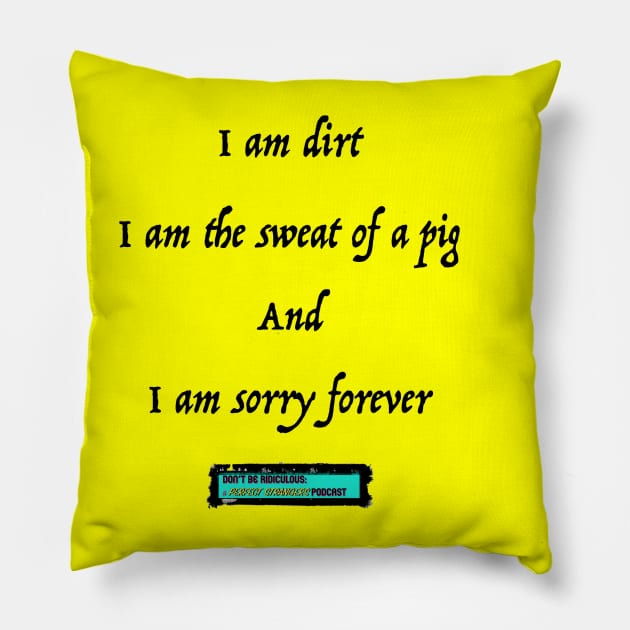 I Am Dirt Pillow by DBR - A Perfect Strangers Podcast Merch Store