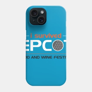 I SURVIVED EPCOT FOOD AND WINE FESTIVAL Phone Case