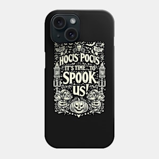 Hocus Pocus, It's Time to Spook Us! Phone Case