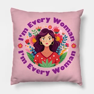 I'm Every Woman Pillow