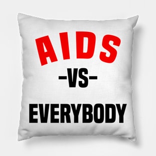 Aids vs Everybody Pillow