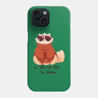 I took two Pills in Ibiza - Catsondrugs.com - Animals, cat, cat dads, cat lady, cat lover goft, cat moms, cats, cats love, i love cats Phone Case