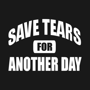 Save Tears T-Shirt
