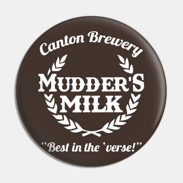 Mudder's Milk Pin by NinthStreetShirts