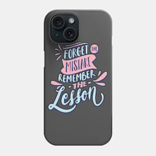 forget the mistake remember the lesson Phone Case