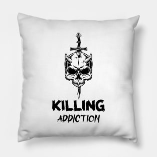 Killing Addiction Pillow