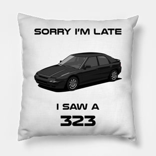 Sorry I'm Late Mazda 323 F Pillow