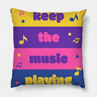 Keep The Music Playing Pillow