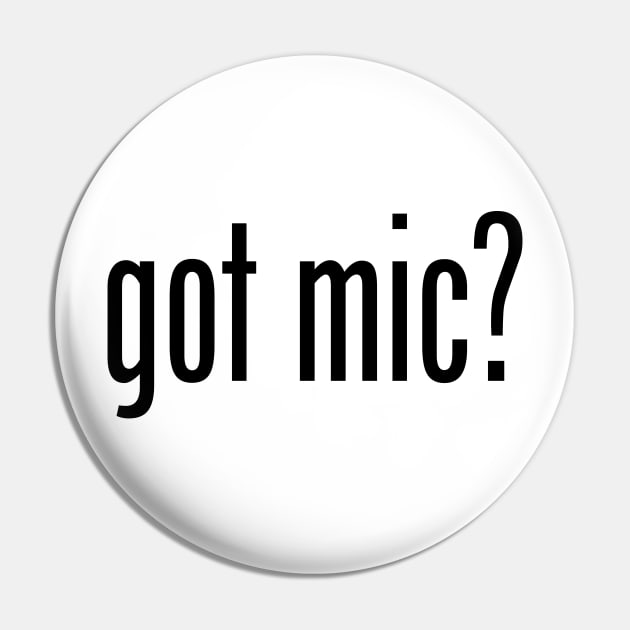 GOT MIC Pin by geeklyshirts