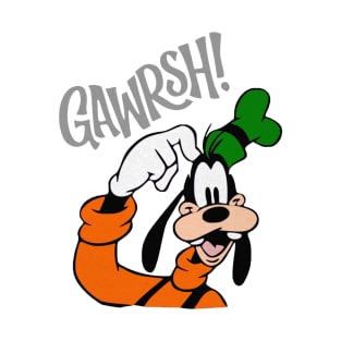 Goofy Gawrsh Novelty T-Shirt