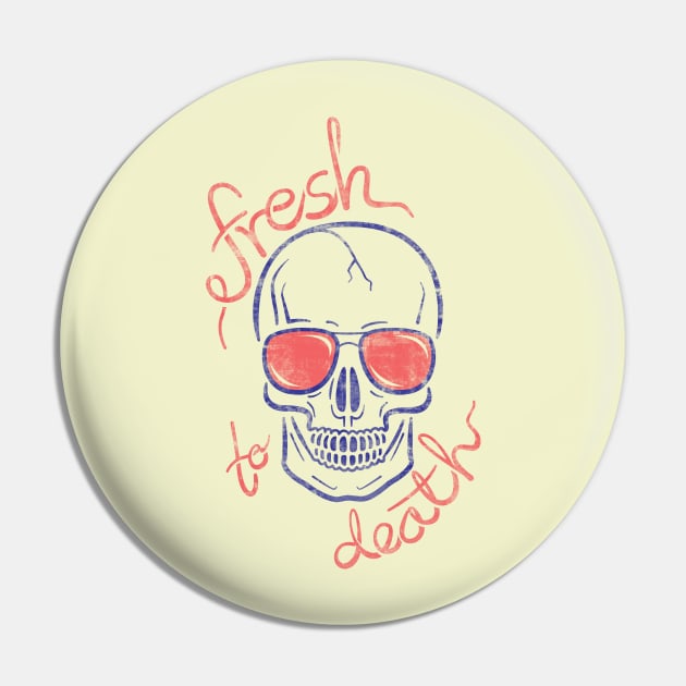 Fresh To Death Pin by MarshallWest