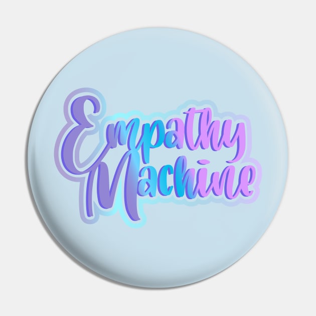 Empathy Machine Pin by Jokertoons