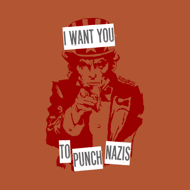 I Want You To Punch Nazis by Project-Nerd