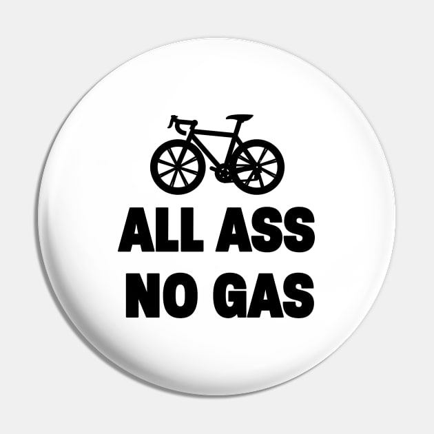 Cyclist All Ass No Gas Pin by Kudostees