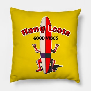 Hang Loose - Good Vibes Pillow