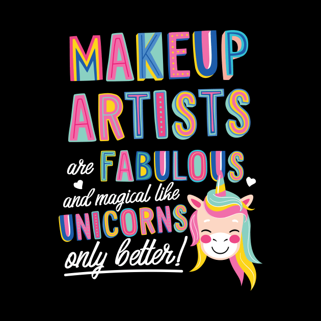 Makeup Artists are like Unicorns Gift Idea by BetterManufaktur