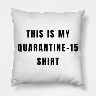 This Is My Quarantine 15 Shirt Funny 2020 Wear Working Out Tshirt Pillow