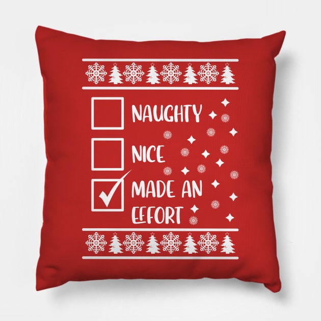 Funny Naughty List Ugly Christmas Pattern, Made An Effort Pillow by A T Design