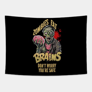 Zombies Eat Brains Don't Worry You're Safe Design Tapestry