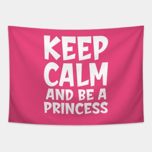 Keep calm and be a princess Tapestry