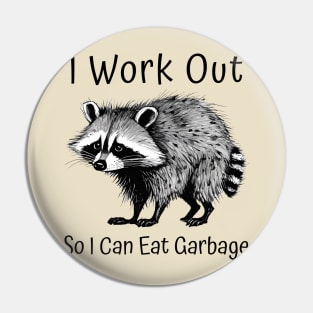 Raccoon I Work Out Pin