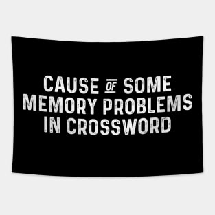 funny saying cause of some memory problems crossword Tapestry