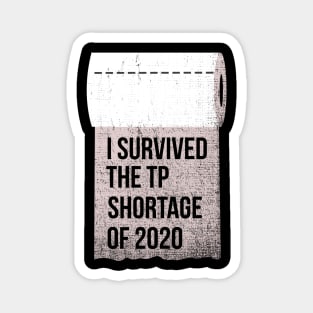 I survived the Toilet paper shortage of 2020 Magnet